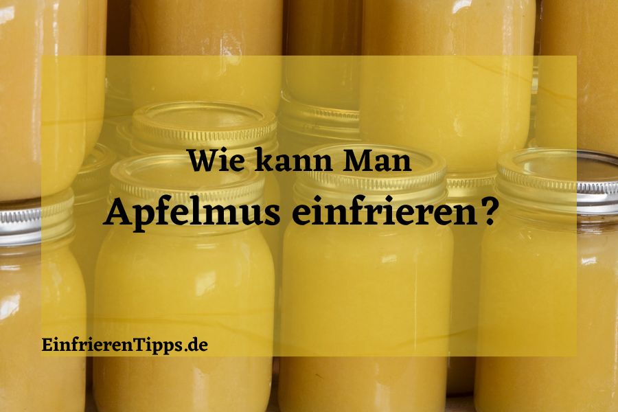 Apfelmus einfrieren und immer frisch genießen | Einfrieren Tipps