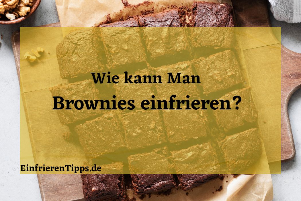 Brownies einfrieren Erfahren Sie, wie es geht Einfrieren Tipps