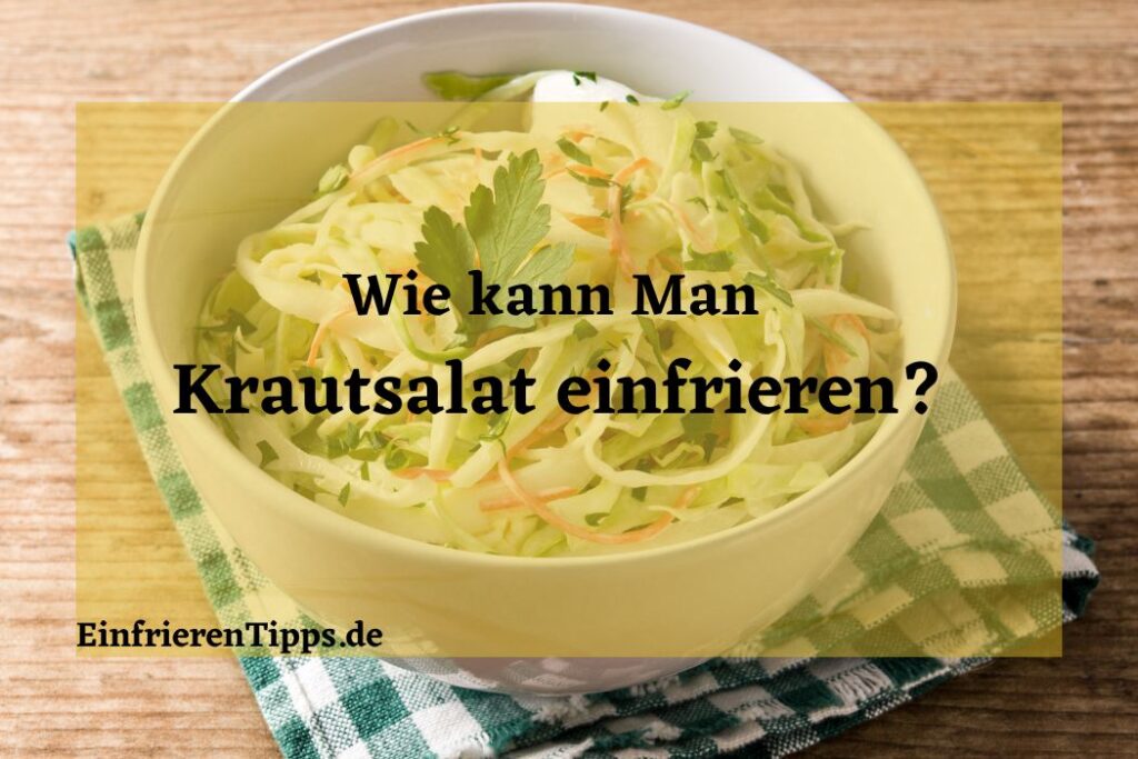Alles über das Einfrieren von Krautsalat | Einfrieren Tipps Alles über das Einfrieren von Krautsalat | Einfrieren Tipps