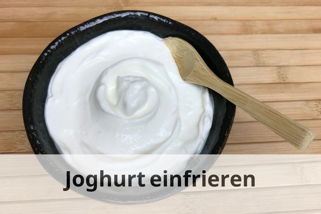 Wie Lange Kann Man Geöffneten Joghurt Essen