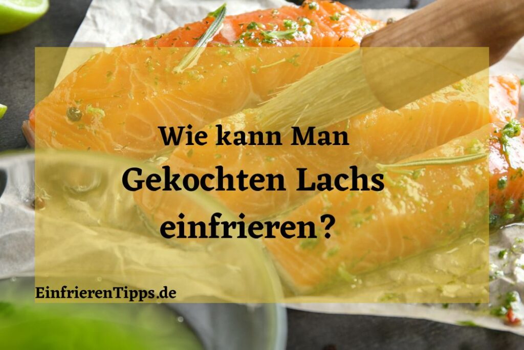 Wie Lange Kann Man Geräucherten Lachs Einfrieren Kann Man Gekochten Lachs Einfrieren? Ja, Hier Ist Wie! | Einfrieren Tipps