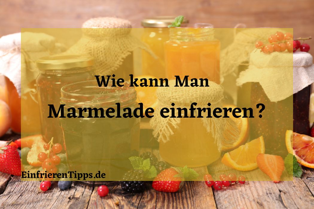 So einfach geht&amp;#39;s: Marmelade einfrieren | Einfrieren Tipps
