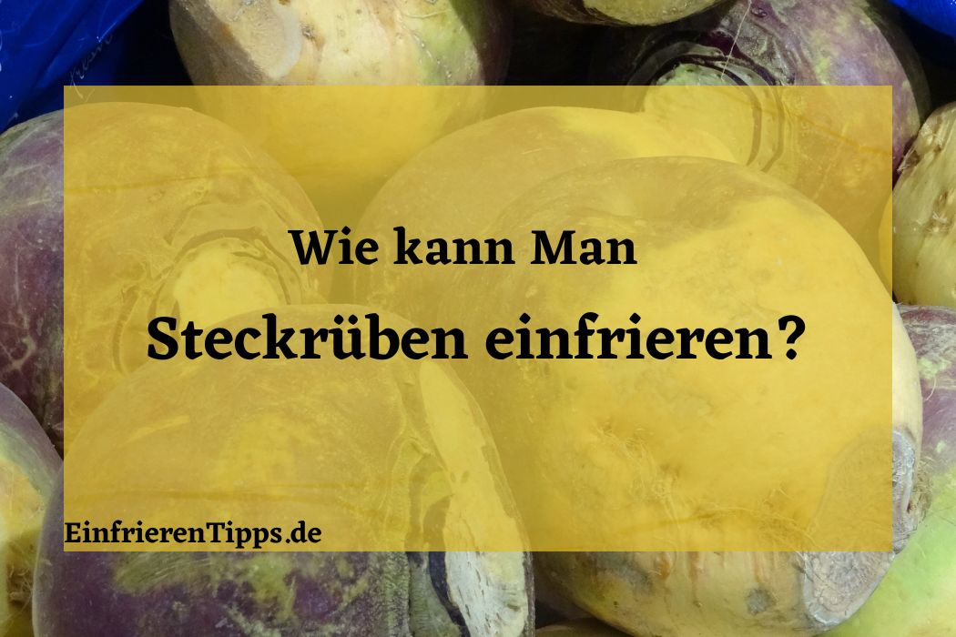 Steckrüben einfrieren: Ja oder Nein? | Einfrieren Tipps Steckrüben einfrieren: Ja oder Nein? | Einfrieren Tipps