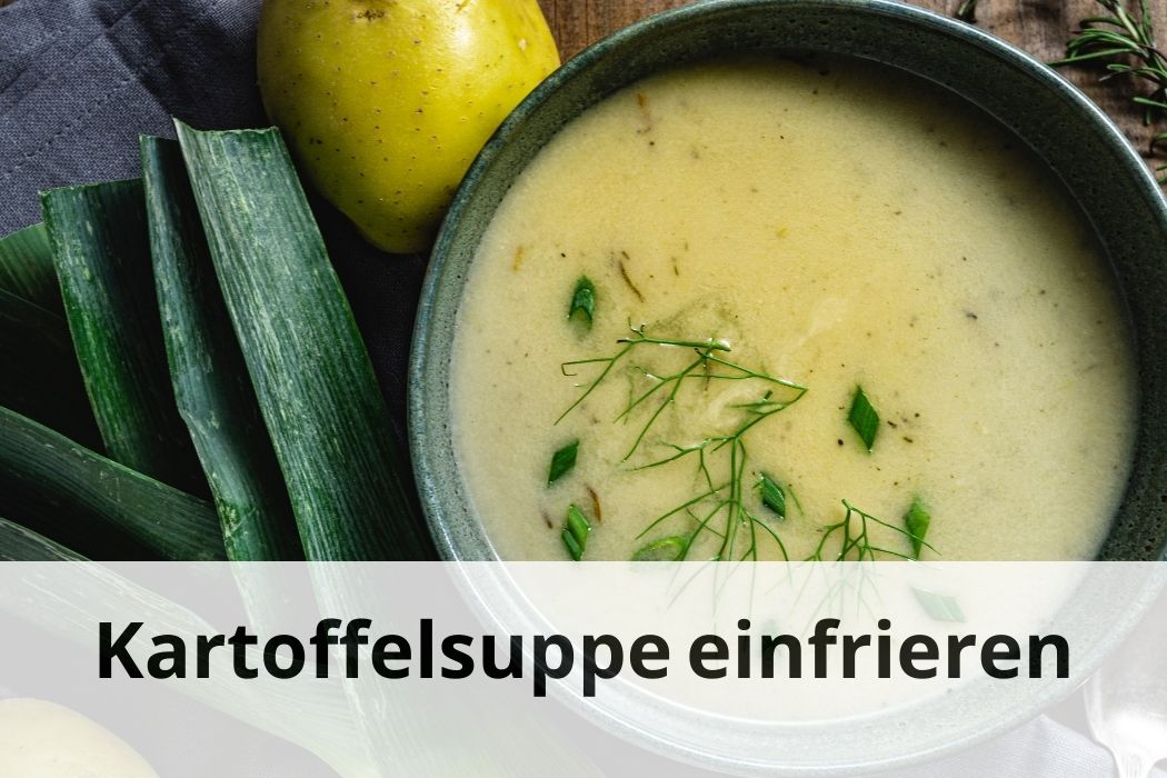 Suppe für später Kartoffelsuppe einfrieren 🥣 ️ Einfrieren Tipps