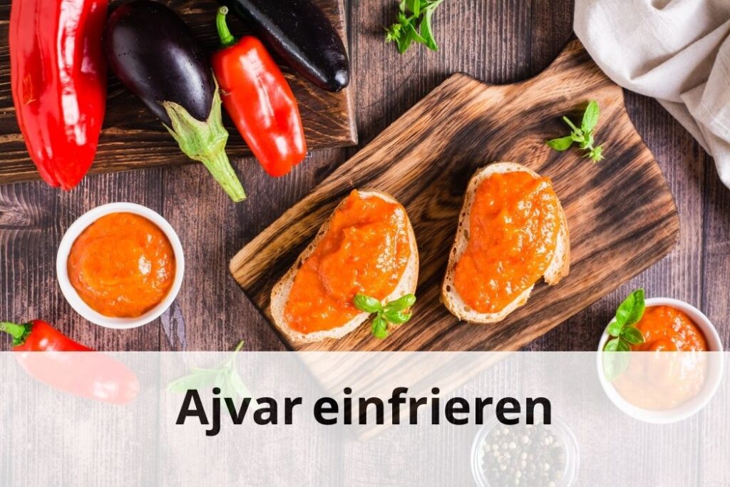 Ajvar einfrieren? Tipps und Empfehlungen 🥫 ️ Einfrieren Tipps