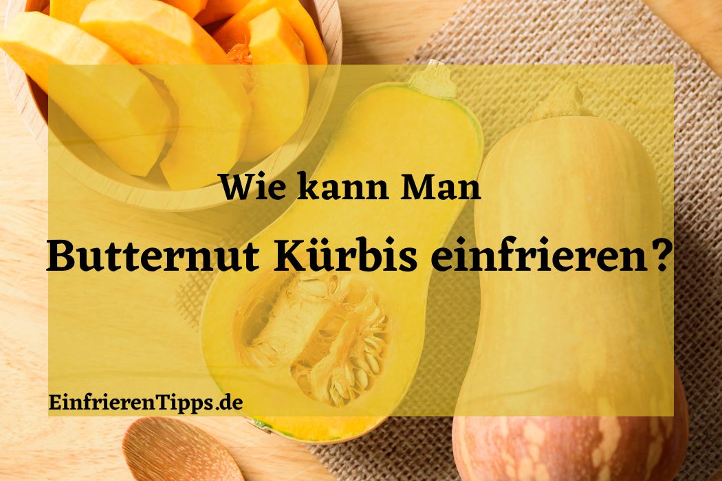 Butternut Kürbis einfrieren: 🎃 Tipps und Tricks! | Einfrieren Tipps