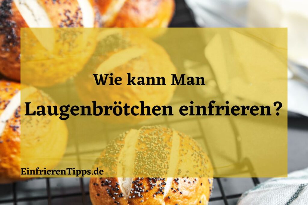 Laugenbrötchen🥨einfrieren? Tipps &amp; Tricks für Frische! | Einfrieren Tipps