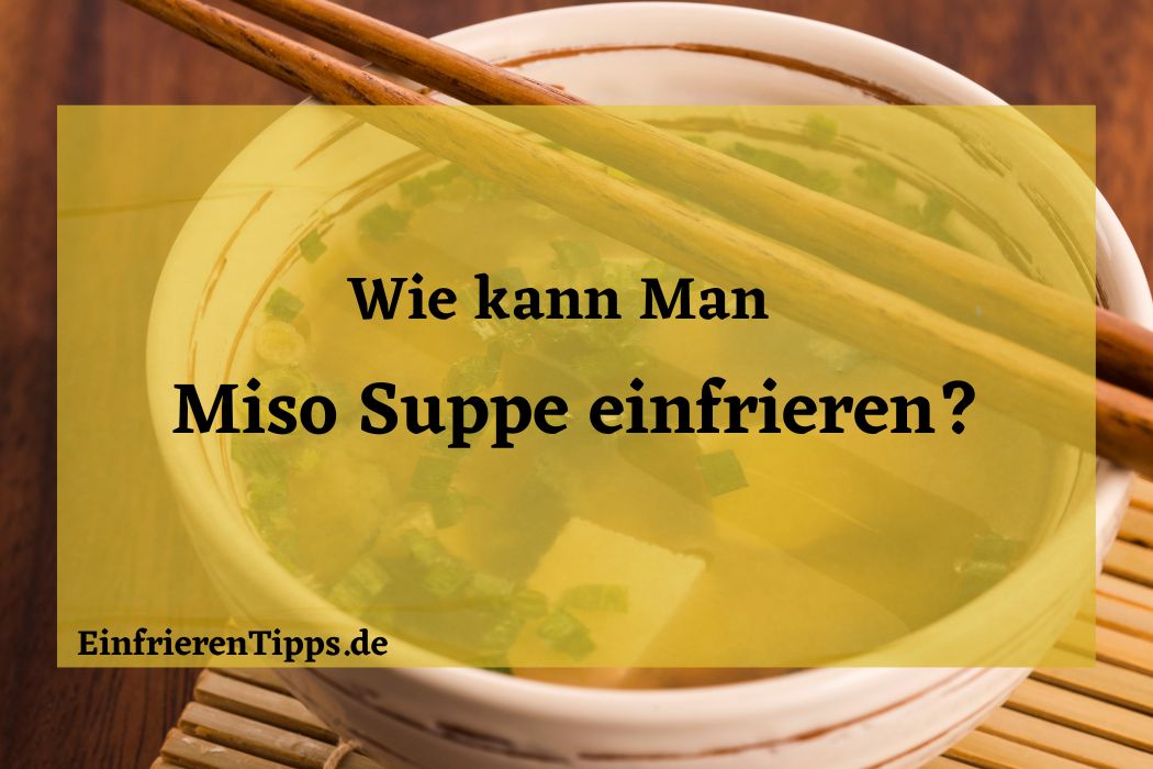 Miso Suppe einfrieren: Perfekte Lösung für geschäftige Tage ...