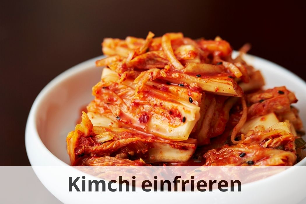 Länger frisches Kimchi genießen Einfrieren leicht gemacht! Einfrieren Tipps