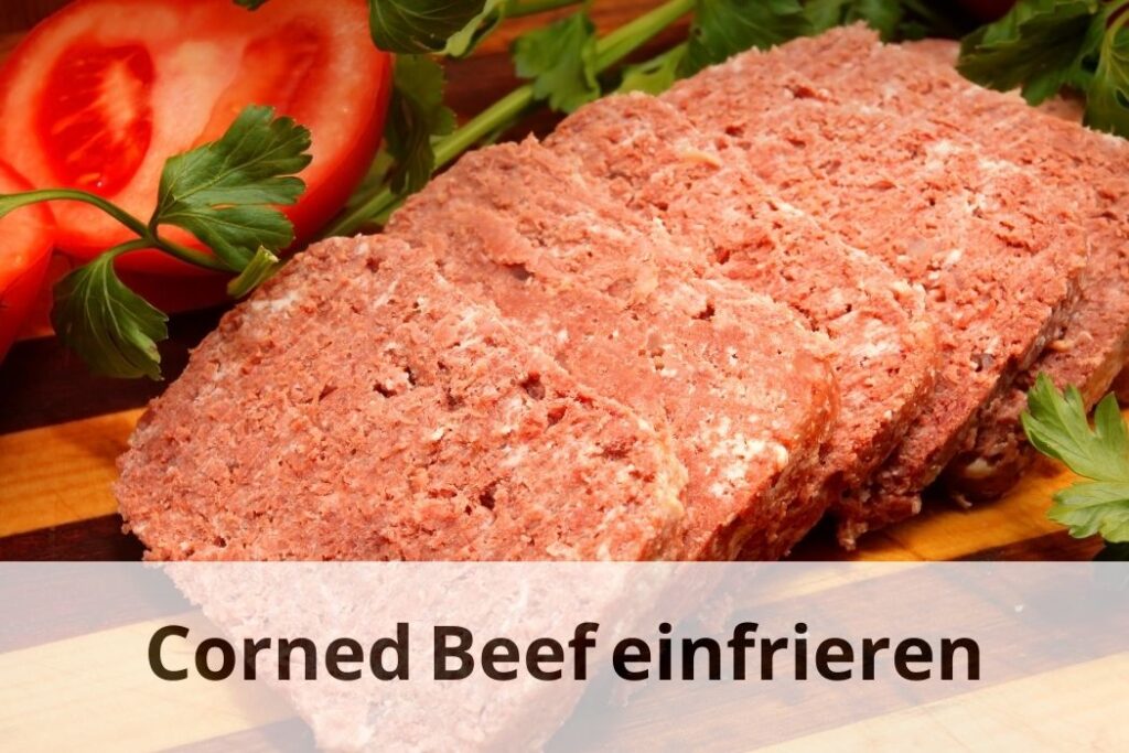 Kann man Corned Beef einfrieren? 🥩 ️ Tipps und Tricks Einfrieren Tipps