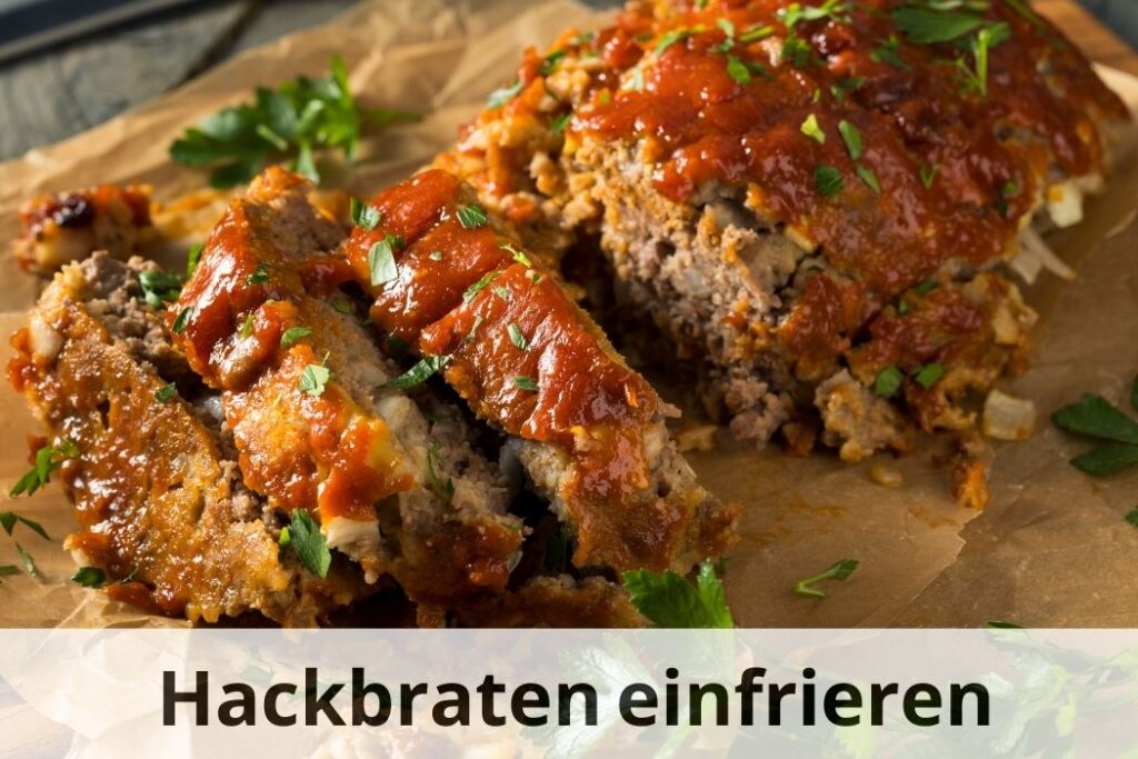 Hackbraten einfrieren und Zeit sparen So geht