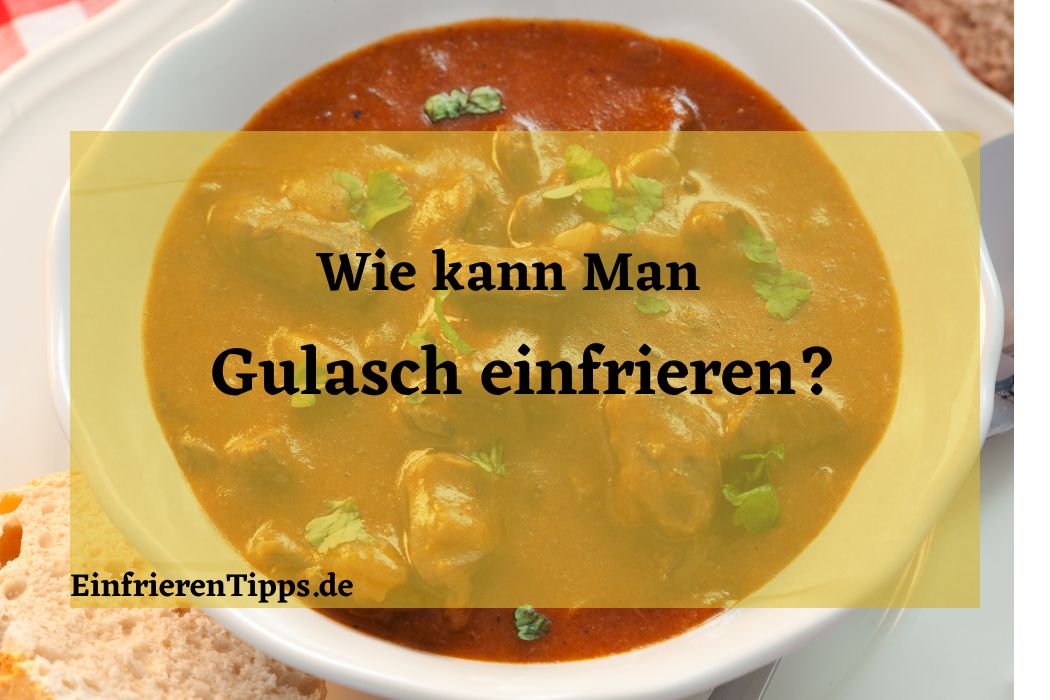 Immer fertiges Gulasch: Einfrieren &amp; später erwärmen | Einfrieren Tipps