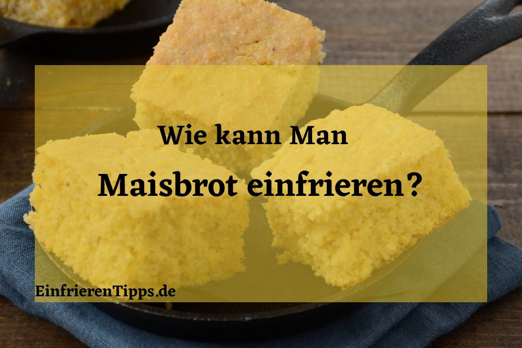 Maisbrot für später: Einfrieren und genießen 🌽😋 | Einfrieren Tipps