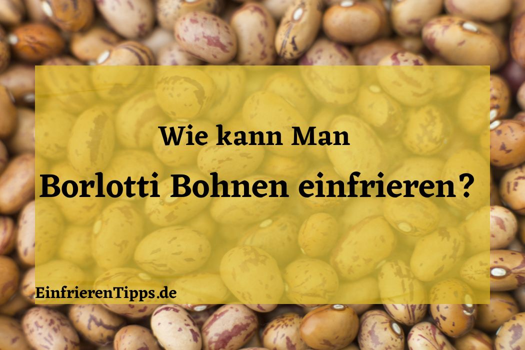 Kidneybohnen Erfolgreich Einfrieren: Ein Einfacher Weg | Einfrieren Tipps